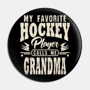Grandma My Favorite Hockey Player Calls Me Pin