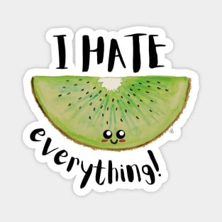 I Hate Everything, Kawaii Kiwi Slice - Sarcastic Cute Hater (white t-shirt) Magnet