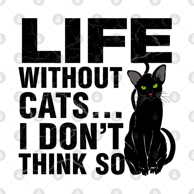 Life Without Cats... I Don't Think So by Art By Cleave