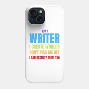 Writer Memes I Am a Writer, I Create Worlds Phone Case