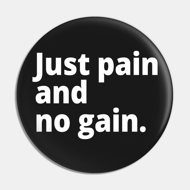 Just pain and no gain. Pin by WittyChest