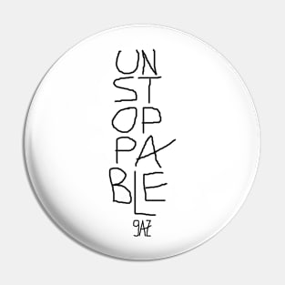 Unstoppable by 9AZ Pin