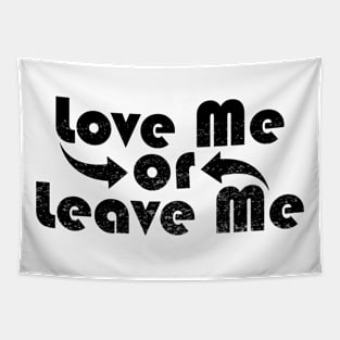 Love Me or Leave Me Tapestry