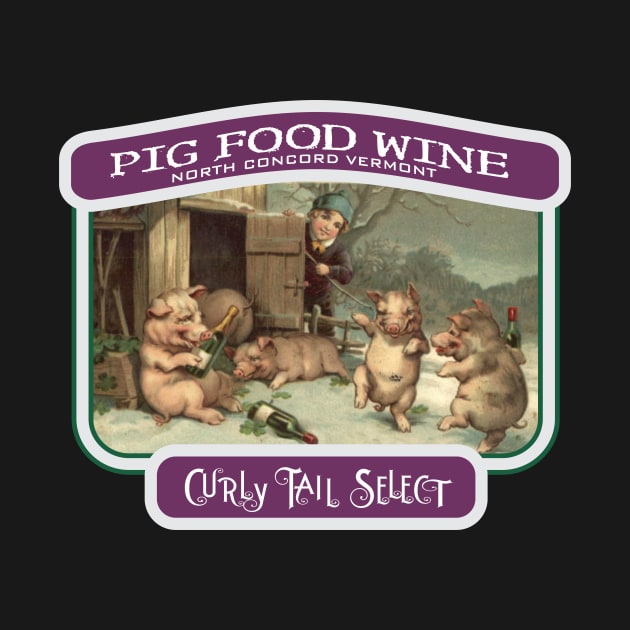 Curly Tail Select Pig Food Wine by buckbegawk