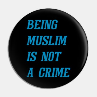 Being Muslim Is Not A Crime (Cyan) Pin