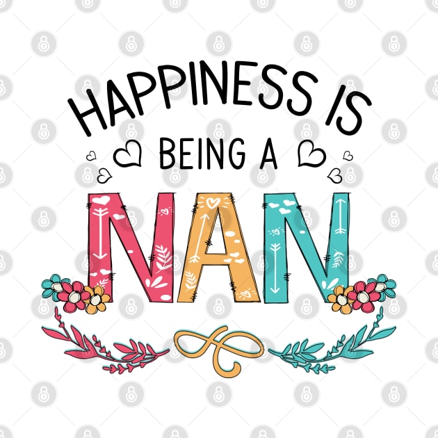 Happiness Is Being A Nan Wildflowers Valentines Mothers Day by KIMIKA