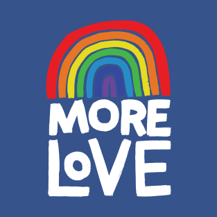 more love rainbow T-Shirt