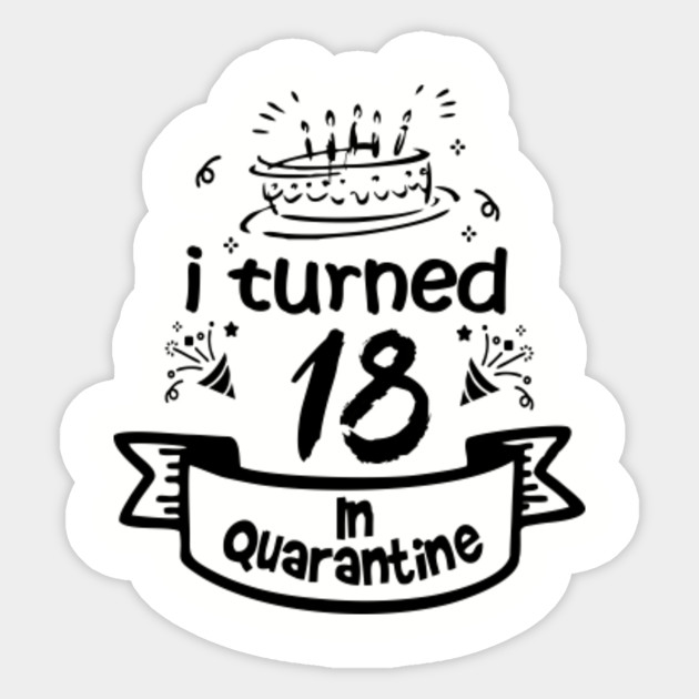 18th Birthday Gift Idea In Quarantine 2020 18 Birthday Sticker Teepublic Au