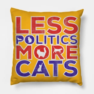 Distressed Less Politics More Cats Pillow