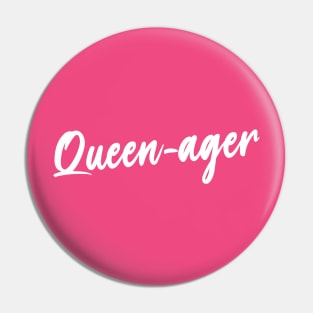 Queen-ager Pin