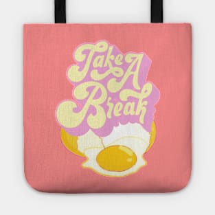 You need a break Tote