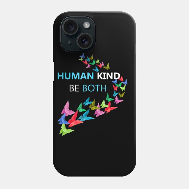 Human Kind Be Both Kindness Awareness Phone Case by hony.white