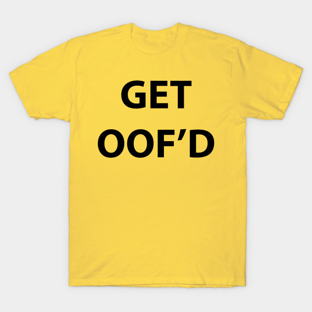 Get Oof D Roblox Game T Shirt Teepublic Fr - roblox oof t shirts teepublic