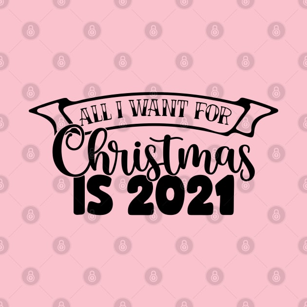 All I Want For Christmas Is 2021 by busines_night