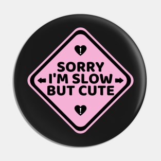 Student Driver Sorry I'm Slow But Cute, Cute Pink Bumper Pin