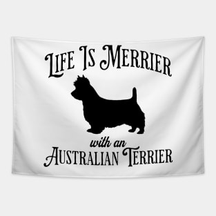 Life Is Merrier with an Australian Terrier fun silhouette design Tapestry