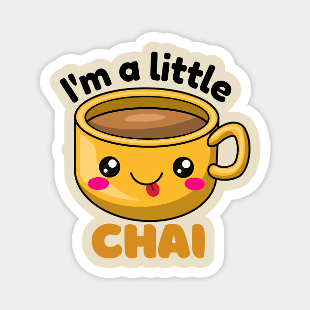 I&#39;m a little chai Magnet by monicasareen