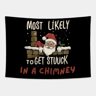 Most Likely To Get Stuck In a Chimney Christmas Mishaps Tapestry