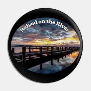 Raised on the River, dock at Sunrise Pin