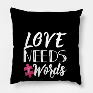 'Love Needs No Words' Autism Awareness Shirt Pillow