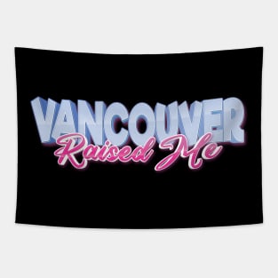 Vancouver Raised Me Tapestry