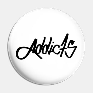 Addicts Pin