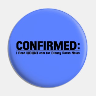 CONFIRMED: I Read WDWNT.com (Black Text) Pin