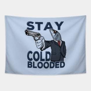 Stay cold-blooded Tapestry