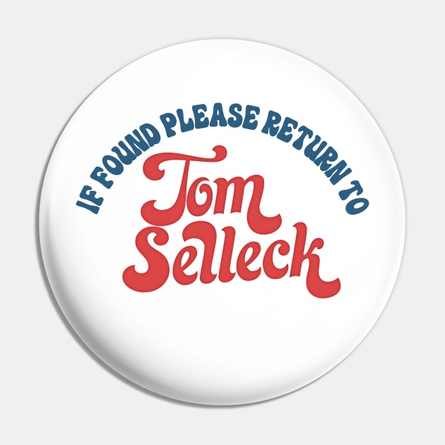 If Found Please Return To Tom Selleck Pin by DankFutura