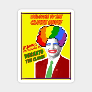 Ron Desantis Desanto Welcome to the Clown Show Magnet