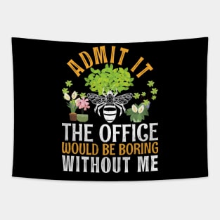 Admit It The Office Would Be Boring Without Me Bee Beekeeper Tapestry