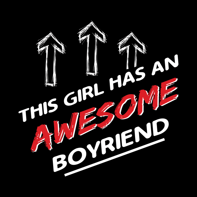 This Girl Has An Awesome Boyfriend Funny Valentines Day by Happy Solstice