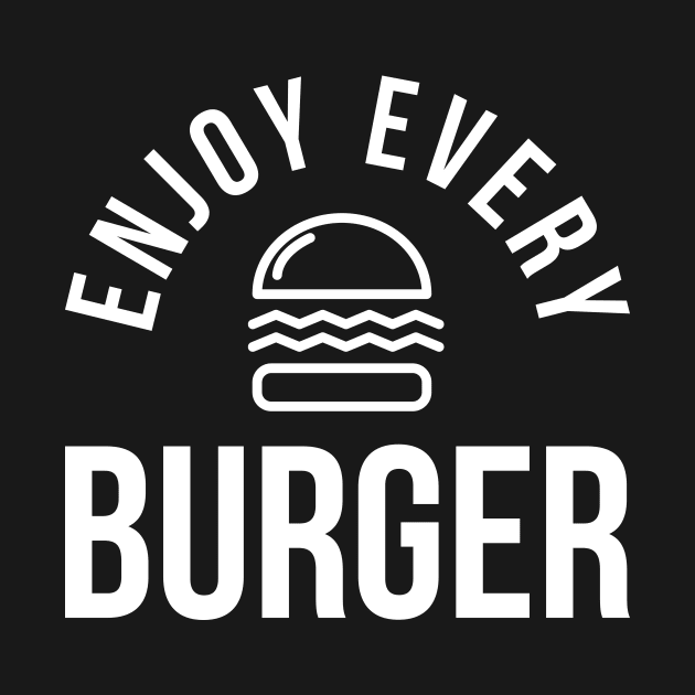 Enjoy Every Burger by Lasso Print