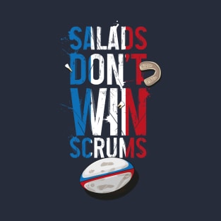 funny rugby, salads don't win scrums T-Shirt