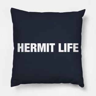 Hermit Life Pillow