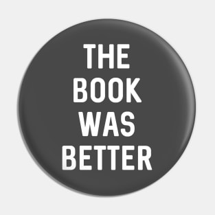 The Book was Better Pin