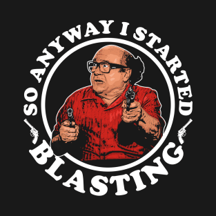 So Anyway I Started Blasting Frank Reynolds T-Shirt