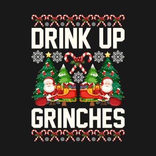 Drink Up Grinches T-Shirt