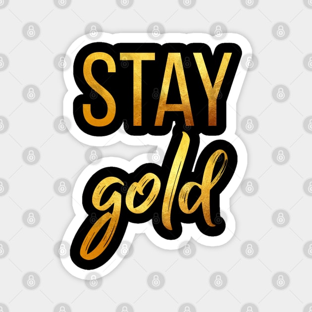 Stay Gold Magnet by chelbi_mar