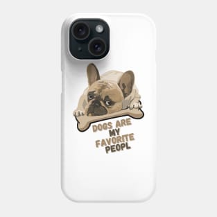 DOGS ARE MY FAVORITE PEOPL Phone Case