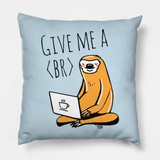 Coder shirt give me a break Pillow