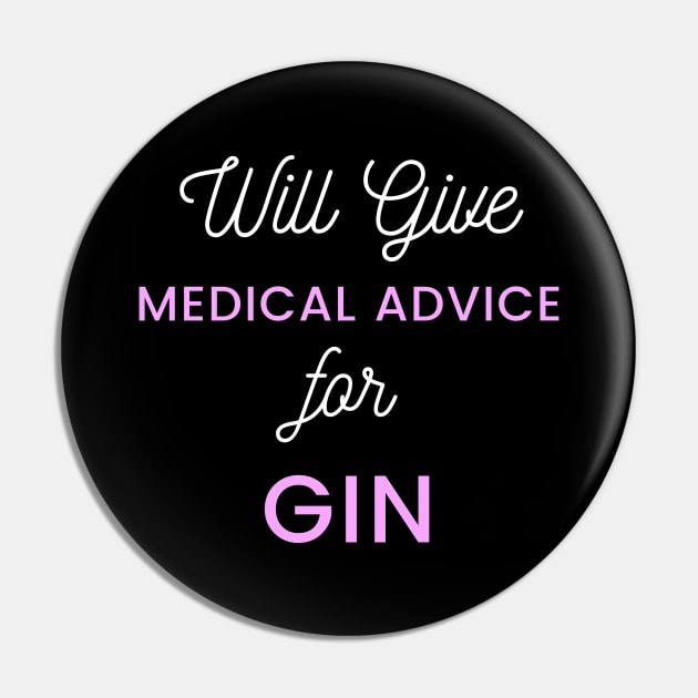 Will Give Medical Advice For Gin white and pink text design Pin by BlueLightDesign