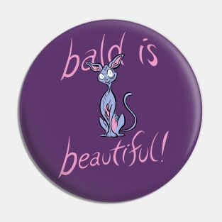 Bald is Beautiful! Pin