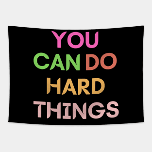 You can do hard things Tapestry