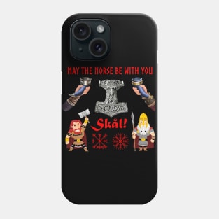 May the Norse be with you Phone Case