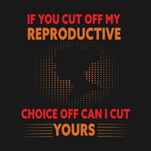 IF YOU CUT..WOMENS DAY DESIGN T-Shirt