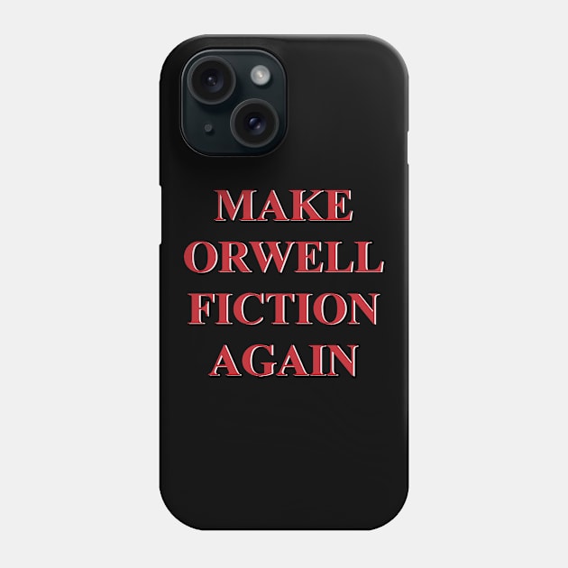 make orwell fiction again Phone Case by Flickering_egg