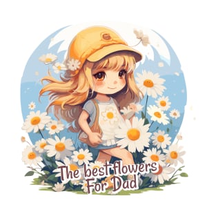 The best flowers for Dad T-Shirt