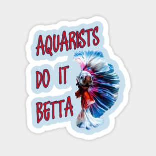 Aquarists Do It Betta Word Play Pun Magnet