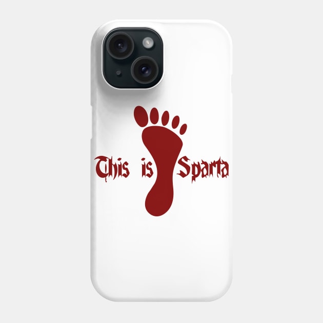 This is Sparta Phone Case by DavesTees